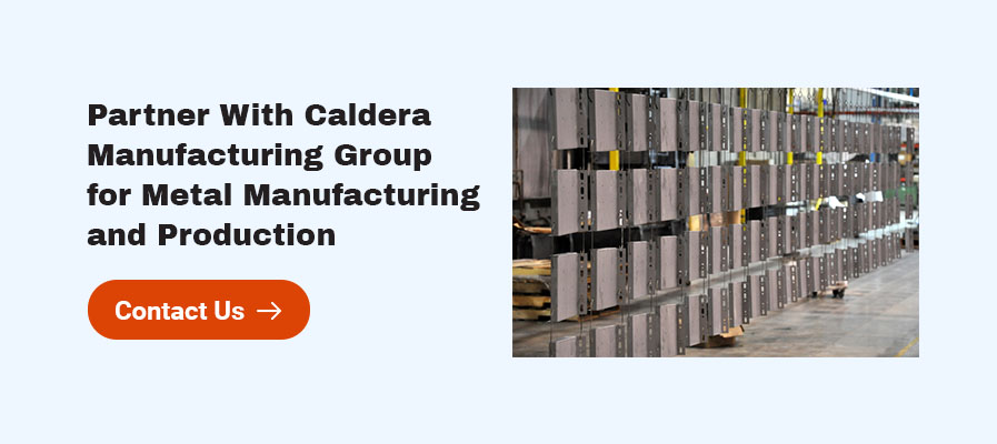 Partner With Caldera Manufacturing Group for Metal Manufacturing and Production